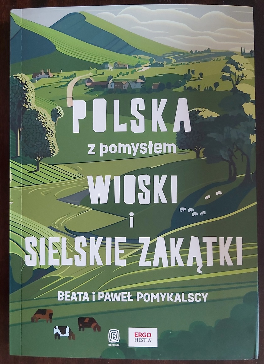 (Recenzja #22) Wioski i sielskie zakątki. Polska z pomysłem